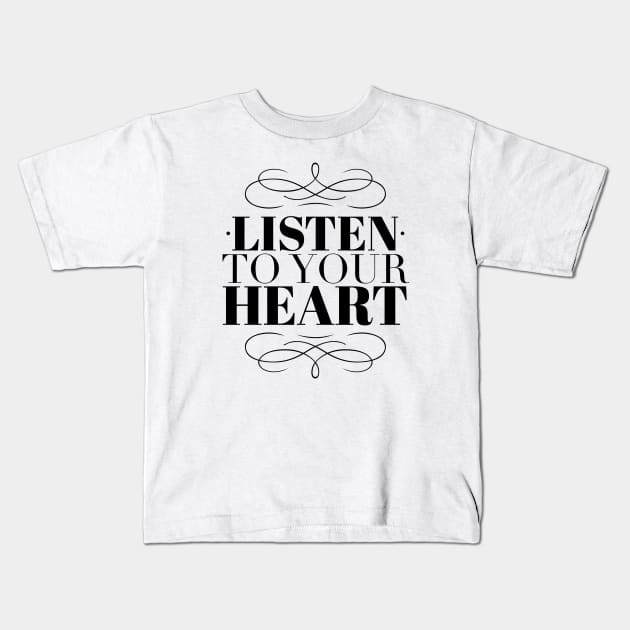 Listen to your heart Kids T-Shirt by wamtees